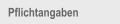 Pflichtangaben